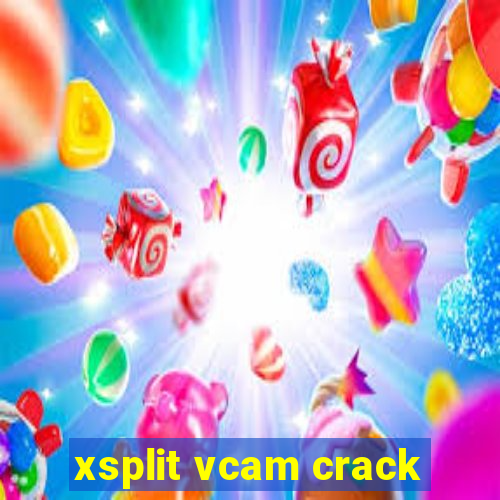 xsplit vcam crack